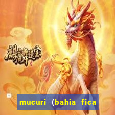 mucuri (bahia fica perto de onde)